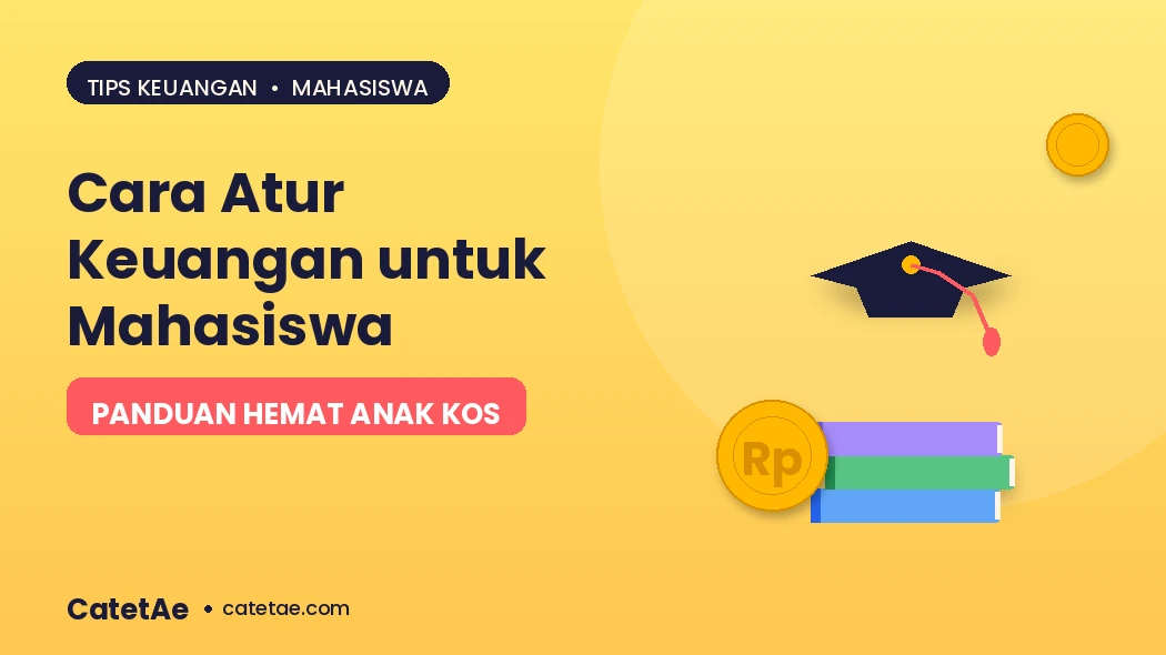cara mengatur keuangan untuk mahasiswa